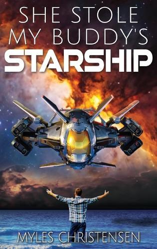 She Stole My Buddy's Starship