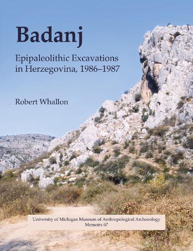 Badanj: Epipaleolithic Excavations in Herzegovina, 1986-1987