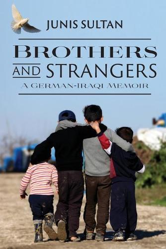 Brothers and Strangers: A German-Iraqi Memoir