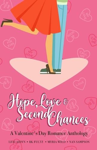 Love, Hope, & Second Chances: A Valentine's Day Romance Anthology