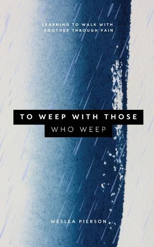 To Weep With Those Who Weep