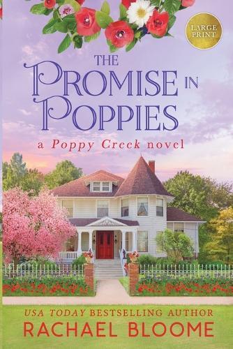 The Promise in Poppies: A Poppy Creek Novel: Large Print