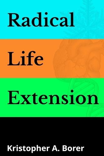 Radical Life Extension