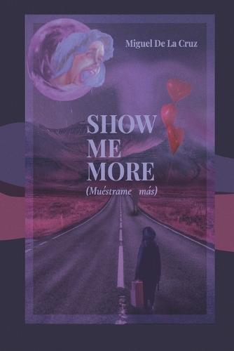 Show Me More: (Muéstrame más)