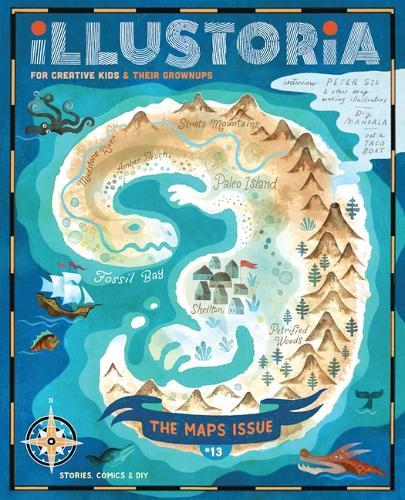 Illustoria: Issue #13: Maps, Stories, Comics, DIY: For Creative Kids and Their Grownups
