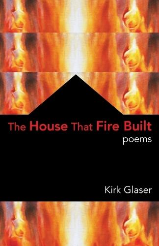The House That Fire Built