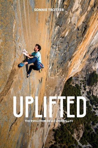 Uplifted: Stories of Climbing with Friends in High Places
