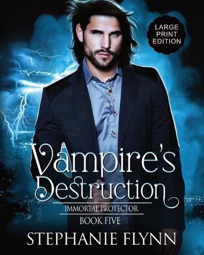 Vampire's Destruction: Large Print Edition, A Steamy Paranormal Urban Fantasy Romance