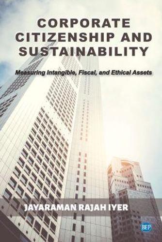 Corporate Citizenship and Sustainability: Measuring Intangible, Fiscal, and Ethical Assets