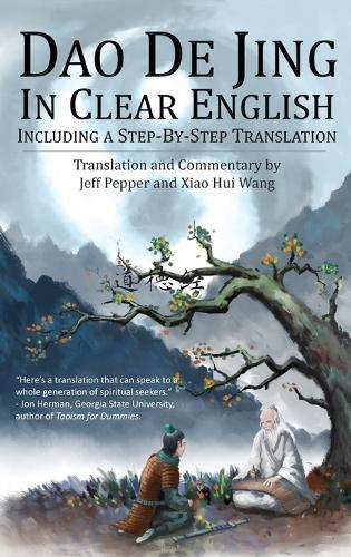 Dao De Jing in Clear English: Including a Step-By-Step Translation