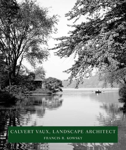 Calvert Vaux, Landscape Architect: Landscape Architect