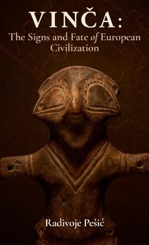 Vin&#269;a: The Signs and Fate of European Civilization