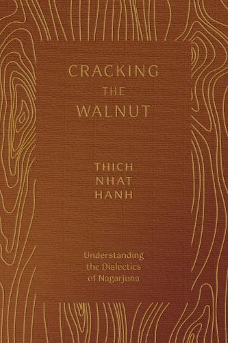 Cracking the Walnut: Understanding the Dialectics of Nagarjuna