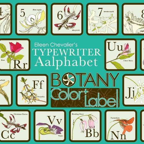 Eileen Chevalier's Typewriter Aalphabet Botany Color + Label Book: 36 Hand-Drawn Flower Illustrations with Definitions and Labels for Botany and Nature Enthusiasts