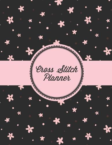 Cross Stitch Planner: Grid Graph Paper Squares, Design Your Own Pattern, Planning Notebook Journal