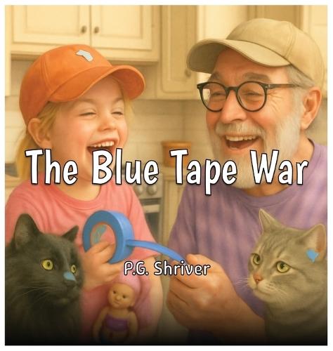 The Blue Tape War: A book of family fun and mayhem