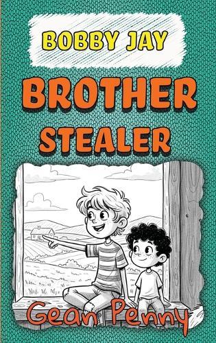 Bobby Jay, Brother Stealer: a reluctant reader chapter book