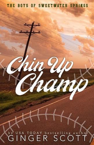 Chin Up Champ - Special Edition: a forbidden, frenemies-to-lovers, small-town baseball romance