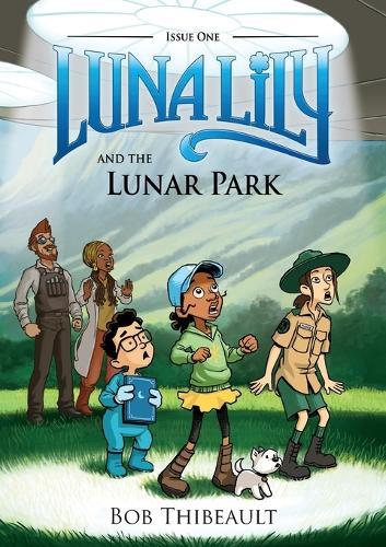 Issue 1: Luna Lily and the Lunar Park