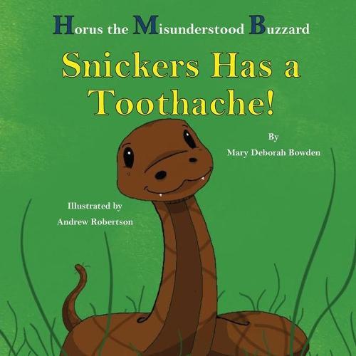 Horus, The Misunderstood Buzzard and Friends: Snickers Has a Toothache