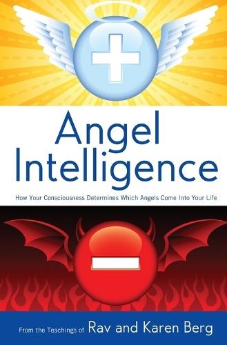 Angel Intelligence: How Consciousness Determines Which Angels Come Into Your Life
