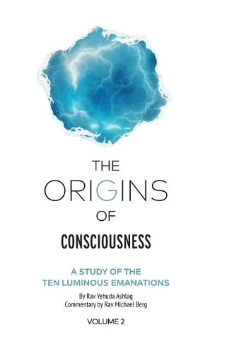 The Origins of Consciousness Volume 2: A Study of the Ten Luminous Emanations