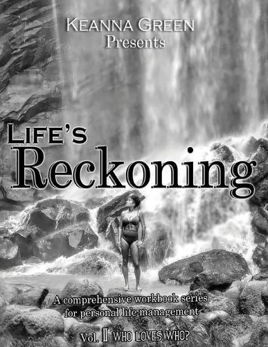 Life's Reckoning: A comprehensive workbook series for life management - Volume II- Who loves who?: A comprehensive workbook series for life management