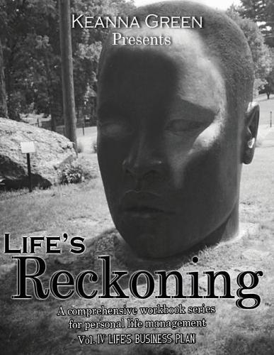 Life's Reckoning: A comprehensive workbook series for life management - Volume IV Life's Business Plan