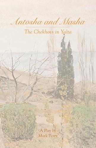Antosha and Masha: The Chekhovs in Yalta