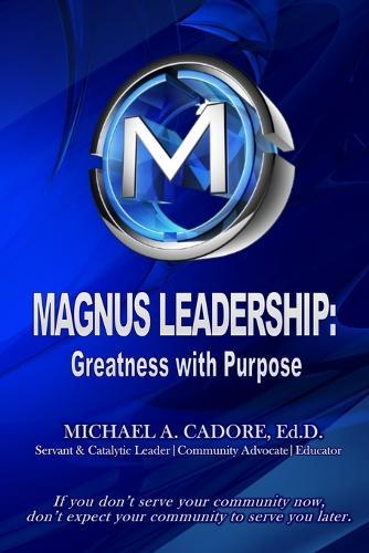 Magnus Leadership: Greatness with Purpose