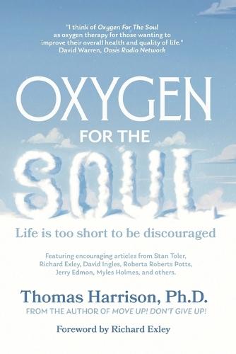 Oxygen for the Soul: Life Is Too Short to Be Discouraged