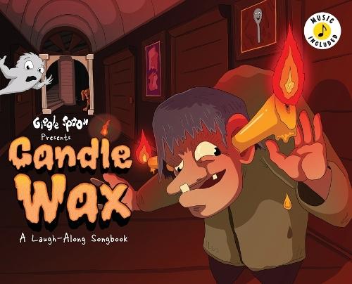 Candle Wax: A Laugh-Along Songbook