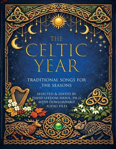 The Celtic Year: Traditional songs for harp, piano, voice and guitar