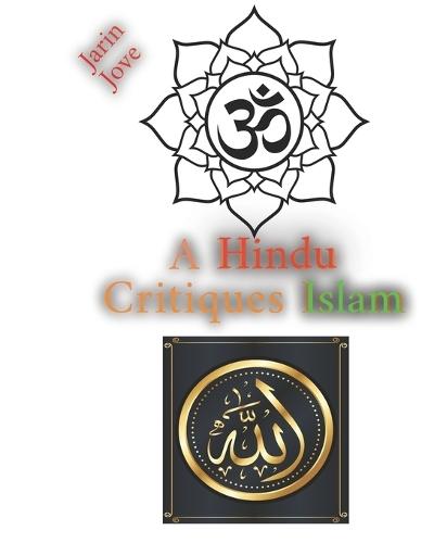 A Hindu Critiques Islam