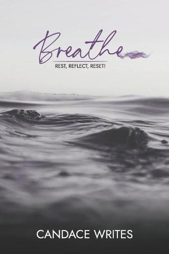 Breathe: Rest, Reflect, Reset!