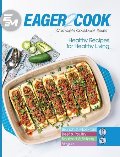 Eager 2 Cook: Healthy Recipes for Healthy Living
