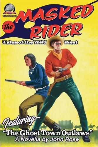 The Masked Rider-Tales of the Wild West Volume Four