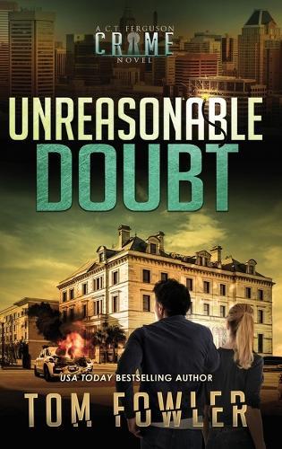 Unreasonable Doubt: A C.T. Ferguson Crime Novel