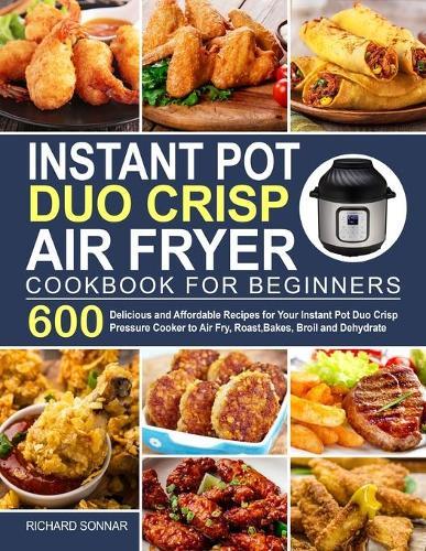Instant Pot Duo Crisp Air Fryer Cookbook