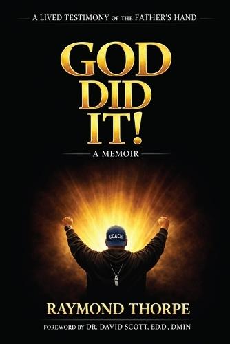 God Did It: A Lived Testimony of the Father's Hand