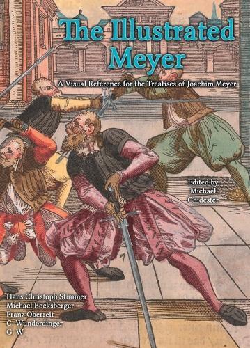 The Illustrated Meyer: A Visual Reference for the Treatises of Joachim Meyer