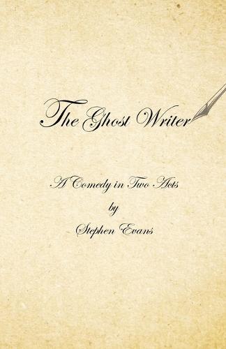 The Ghost Writer: A Comedy in Two Acts