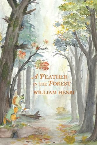 A Feather In The Forest: The Crow And Foxfolk-Book One