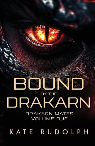 Bound by the Drakarn: Drakarn Mates Volume One