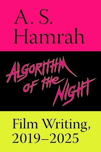 Algorithm of the Night: Film Writing, 2019–2025