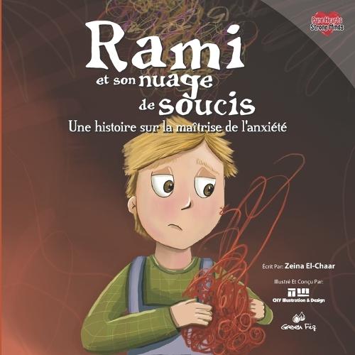 Rami et son Nuage de Soucis: Une histoire sur la maîtrise de l'anxiété