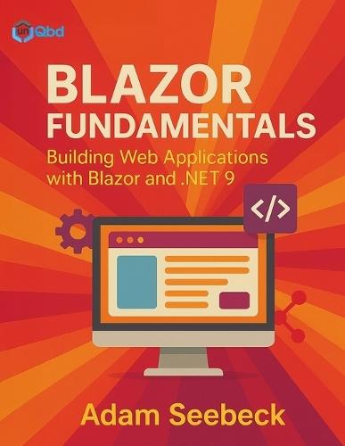 Blazor Fundamentals: Building Web Applications with Blazor and .NET 9