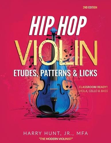 Hip Hop Violin Etudes, Patterns, & Licks: Classroom Ready! Viola, Cello & Bass