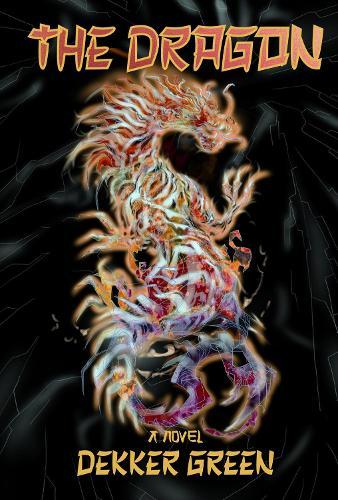 The Dragon (A Novel): A Novel