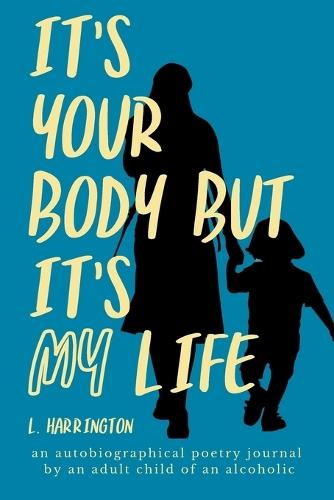 It's Your Body, but It's My Life